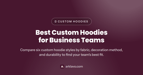 Best Custom Hoodies for Business Teams (2026 Guide)