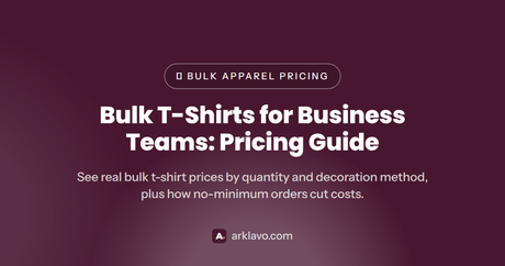 Bulk T-Shirts for Business Teams: 2026 Pricing Guide — bulk t shirts